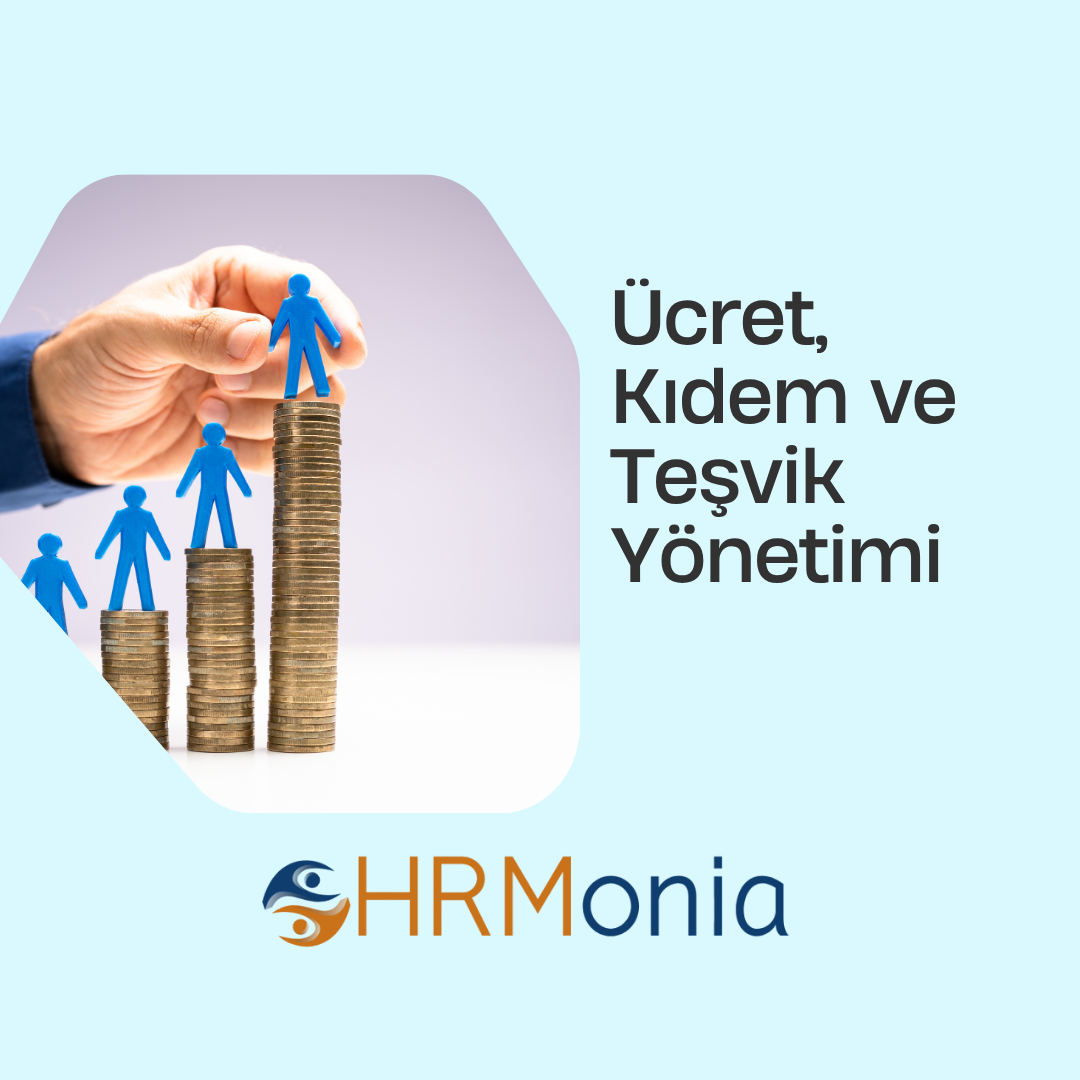 Ücret Kıdem ve Teşvik Yönetimi